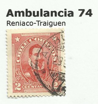 Chile - Railway Postmarks.  Ambulancia 74.  Reniaco - Traiguen. photo