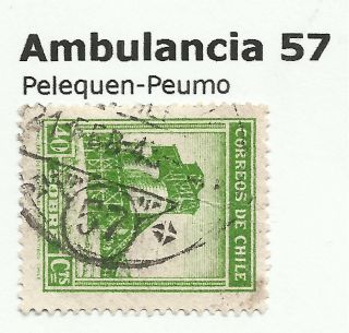 Chile - Railway Postmarks.  Ambulancia 57.  Pelequen - Peumo. photo